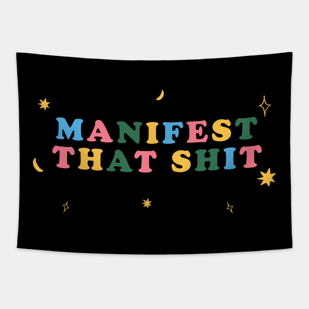 Manifest That Shit Tapestry by ouiouicathy