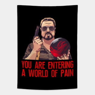 Walter Sobchak, You are entering a world of pain, Big Leboski Tapestry