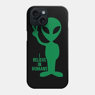 I believe in humans Phone Case