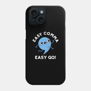 Easy Comma Easy Go Cute Punctuation Pun Phone Case