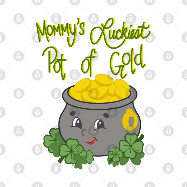 Mommy's luckiest pot of gold by LHaynes2020