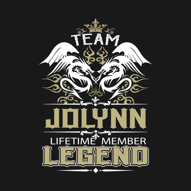 Jolynn Name T Shirt -  Team Jolynn Lifetime Member Legend Name Gift Item Tee by yalytkinyq