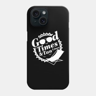 Good Times And Tan Lines Phone Case