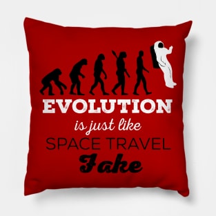 Space Travel is like Evolution- Fake! Pillow