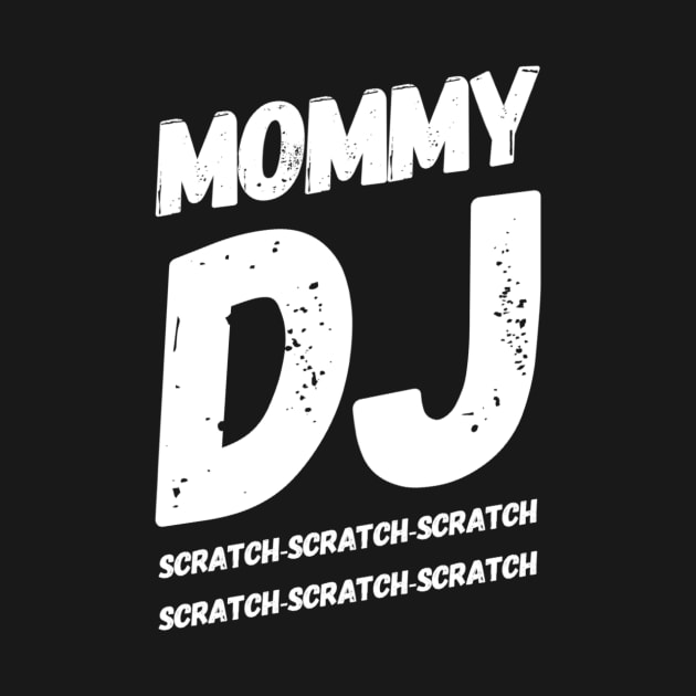 Mommy DJ, Scratch-Scratch-Scratch by ArtOfDJShop