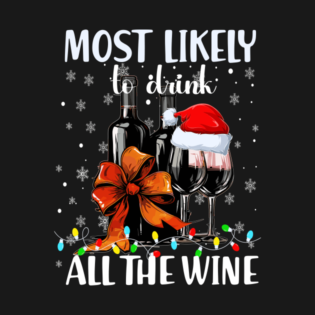 Most Likely To Drink All The Wine Family Matching Christmas by AlmaDesigns