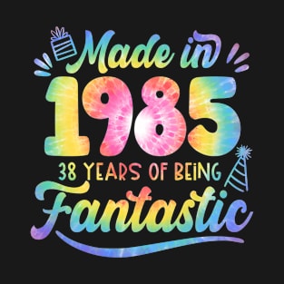 Made In 1985 Tie Dye 38 Years Of Being Fantastic 38th Birthday T-Shirt