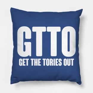 Get The Tories Out Pillow