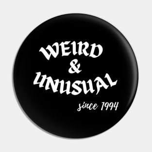 Weird and Unusual since 1994 - White Pin