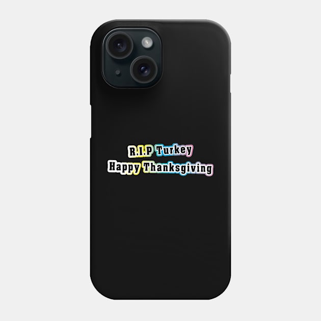 Thanksgiving day & R.I.P Turkey_funny Thanksgiving turkey dinner meme Phone Case by jessie848v_tw