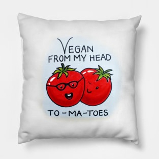 Vegan From My Head To-Ma-Toes Pillow