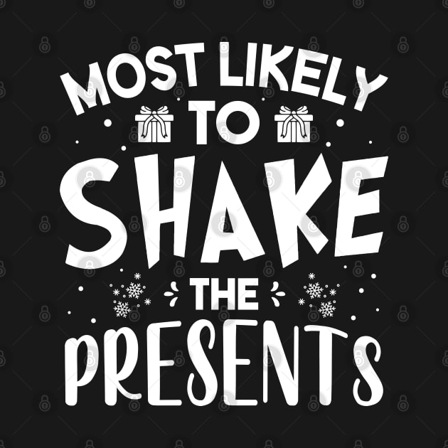 Most Likely To Shake Presents Funny Christmas For Friends and Family by norhan2000