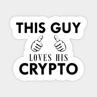 Crypto Trader - This guy loves his crypto Magnet