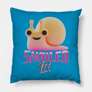 Snailed It Funny Quote V1 Pillow