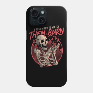 Watch Them Burn Skull Funny Gift Phone Case