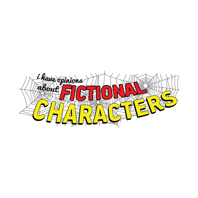 Opinions About Fictional Characters | Webslinger by Dan W. Cole