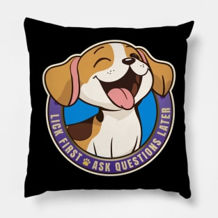 Lick First! Ask Questions Later - Beagle Pillow