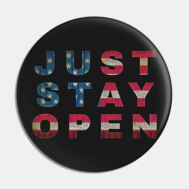 Just Stay Open Vintage American Flag Typography Pin by BubbleMench