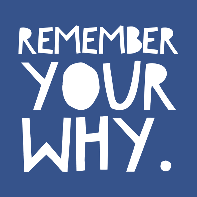 Remember your why by payme