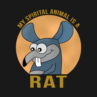 My Spirit Animal Is a Rat T-Shirt