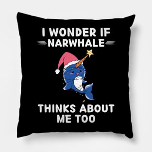 Cute Narwhale I Wonder If Narwhale Thinks About Me Too Pillow