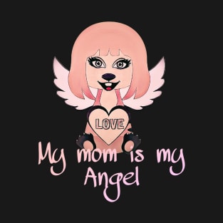 my mom is my angel T-Shirt