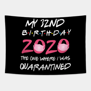 32nd birthday 2020 the one where i was quarantined Tapestry