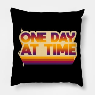 One Day At Time Pillow