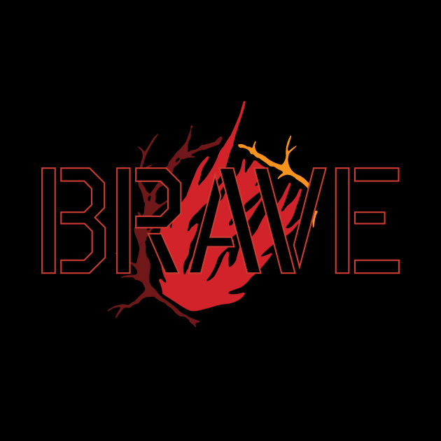 Brave / Fearless T-shirt design by robertdumitrescu