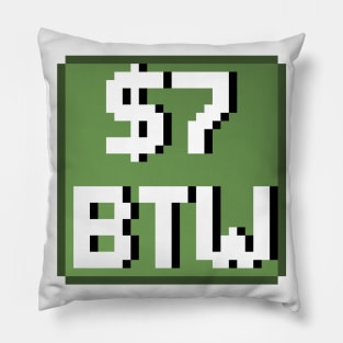 $7 BTW Pillow