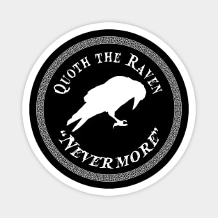 Quoth the raven "Nevermore" Magnet