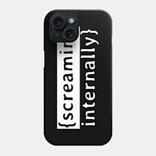 Screaming Internally Phone Case