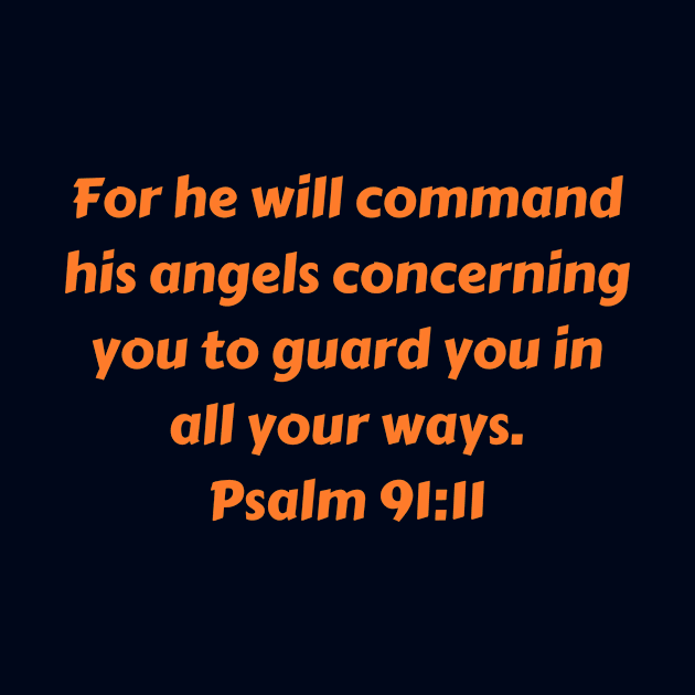 Bible Verse Psalm 91:11 by Prayingwarrior