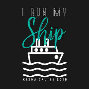 I Run My Ship (Blue) - Kesha Cruise 2019 T-Shirt