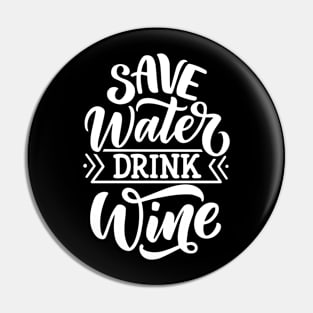 Save water drink wine lettering composition in modern style. Alcohol beverage bar drink concept Pin