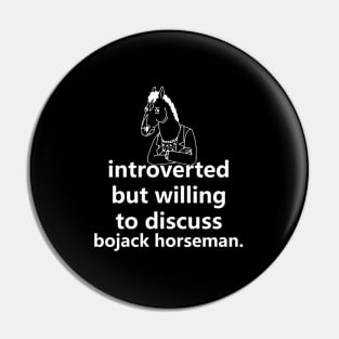 introverted but willing to discuss bojack Pin