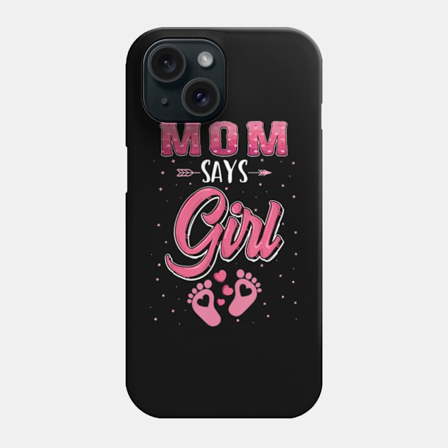 Gender reveal Mom says Girl baby matching family set Phone Case by Eduardo