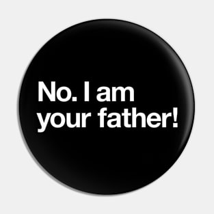 No. I am your father. Pin