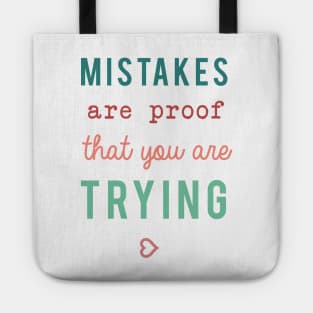 Mistakes are proof that you are trying Motivational Quote Typography Tote