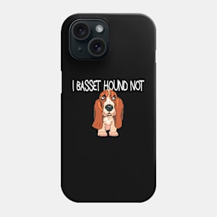 Basset Hound Not Phone Case