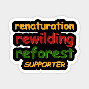 renaturation is rewilding and reforestation Magnet