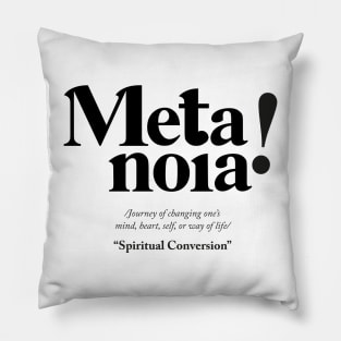 Metanoia - Greek Definition Pillow