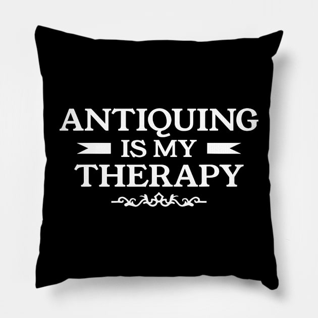 Antiquing Is My Therapy Antiques Antique Collector Pillow by LEGO