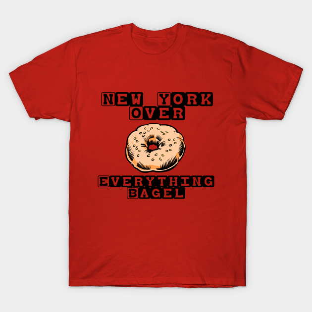 new york over everything bagel shirt