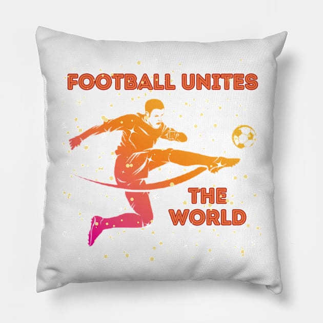 Football Unites The World Pillow by LetsGetInspired