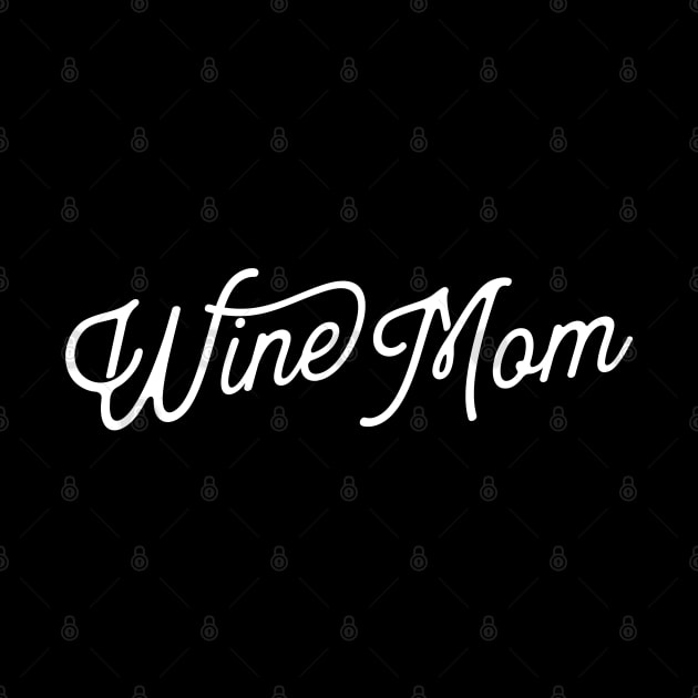 Wine Mom Funny Wine Enthusiast T-Shirt by Vector Deluxe