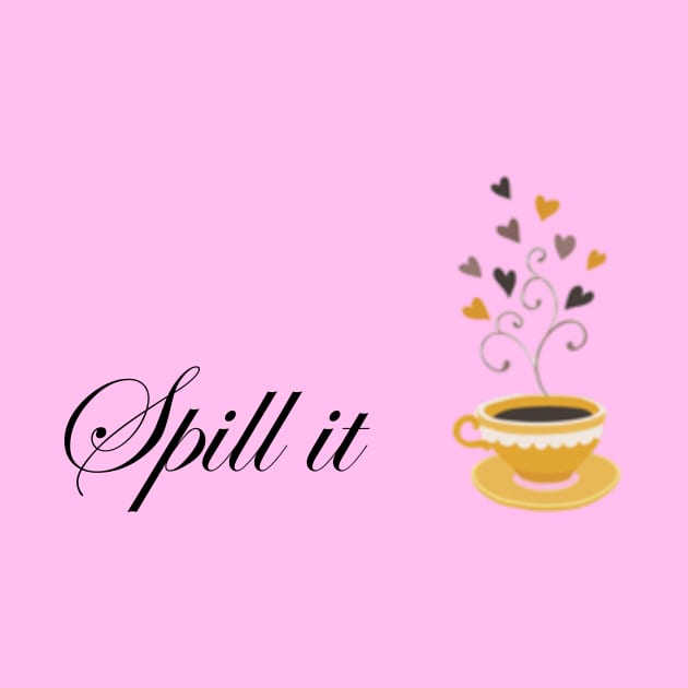 Spill the tea by Zoethopia