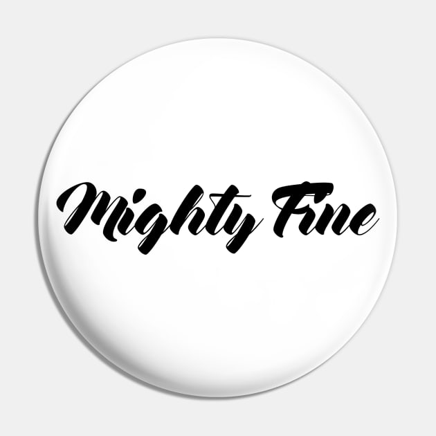 Mighty Fine Pin by artsylab