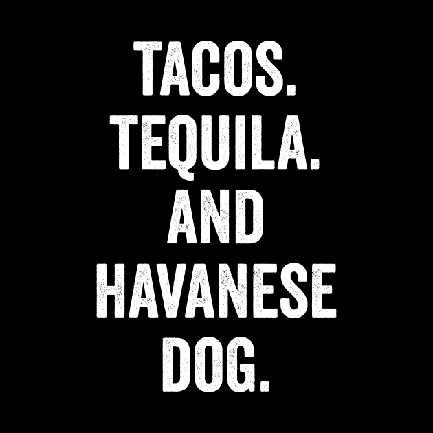 Tacos Tequila And Havanese Dog by Saimarts