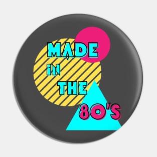Made in the 80s Pin